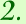 2