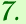 7